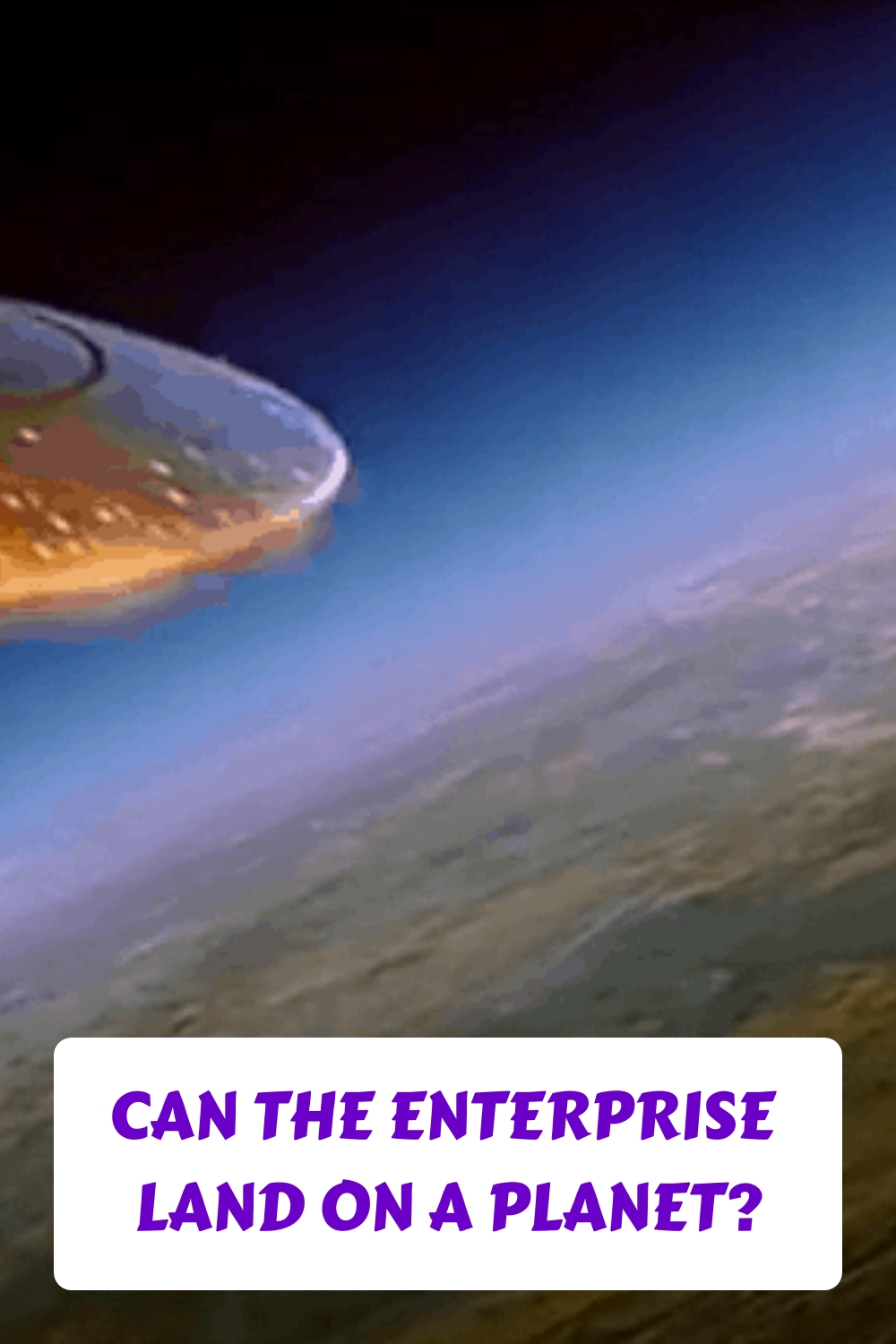 Can the Enterprise Land on a Planet generated pin 56359