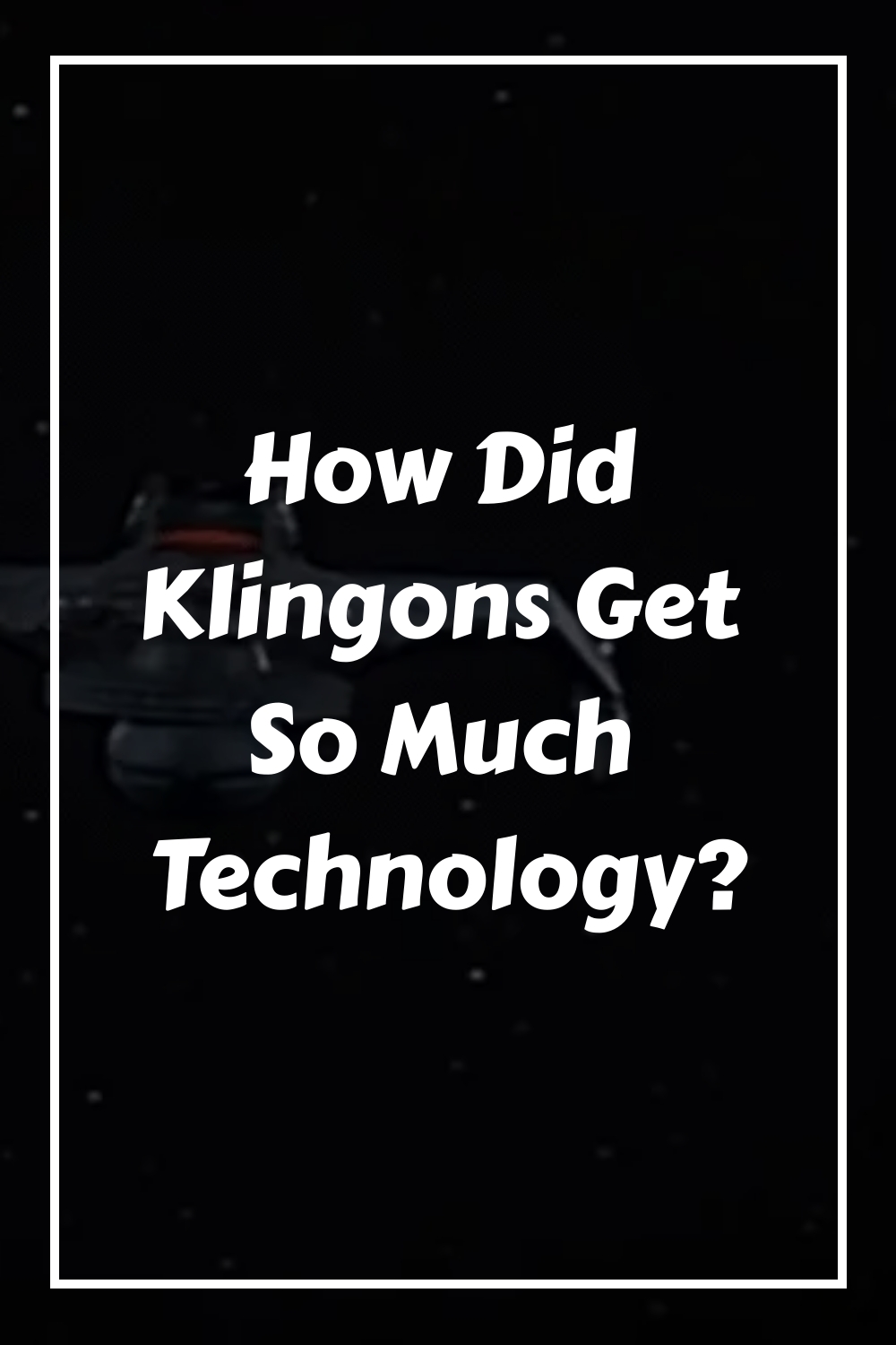 How Did Klingons Get So Much Technology generated pin 56407