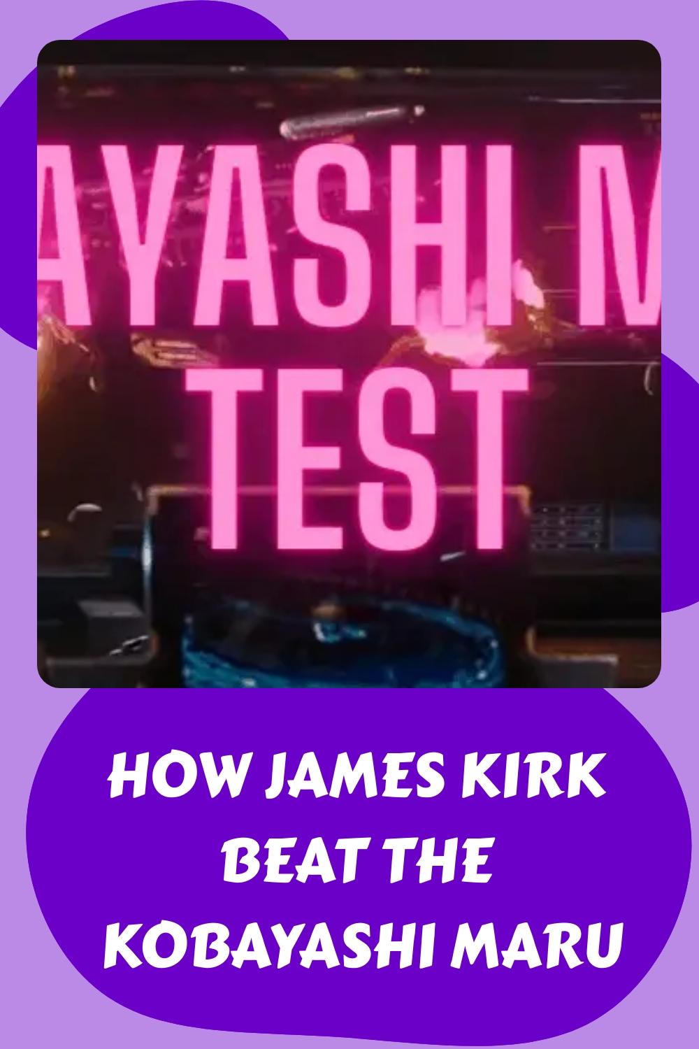 How James Kirk Beat the Kobayashi Maru generated pin 56401
