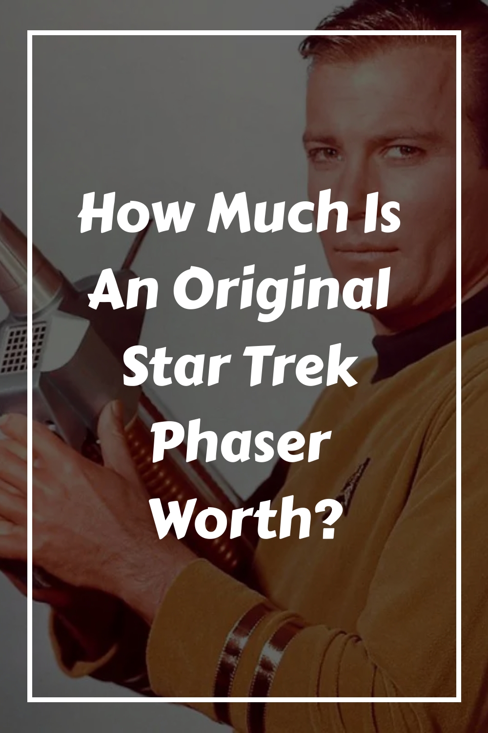 How Much Is An Original Star Trek Phaser Worth generated pin 58033
