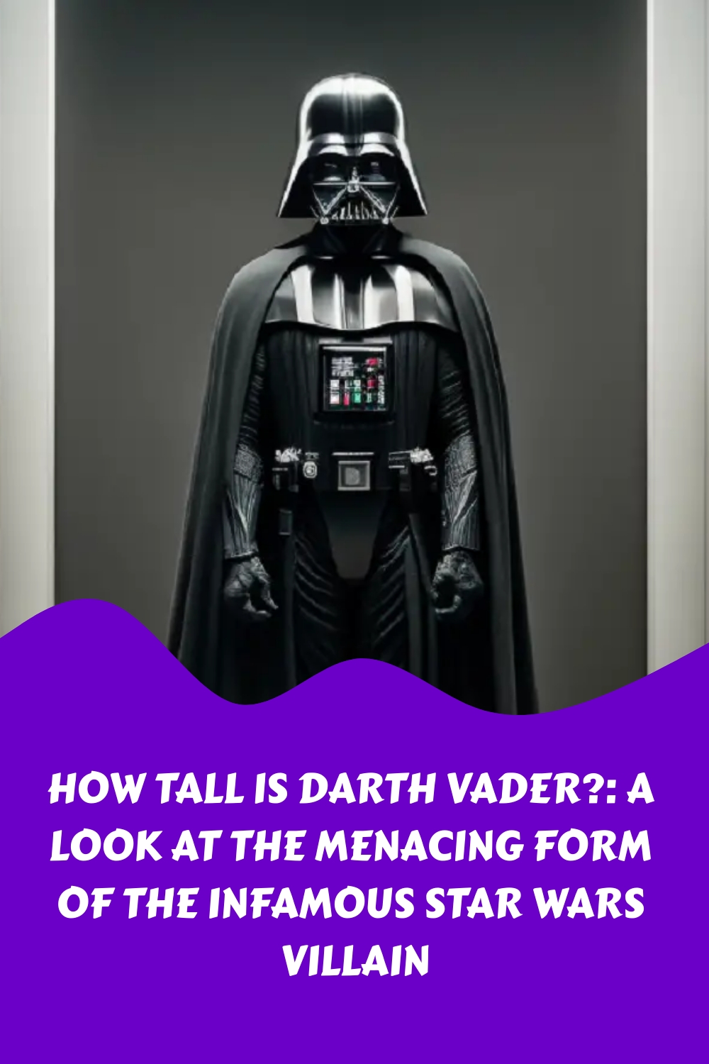 How Tall Is Darth Vader A Look At The Menacing Form Of The Infamous Star Wars Villain generated pin 561235