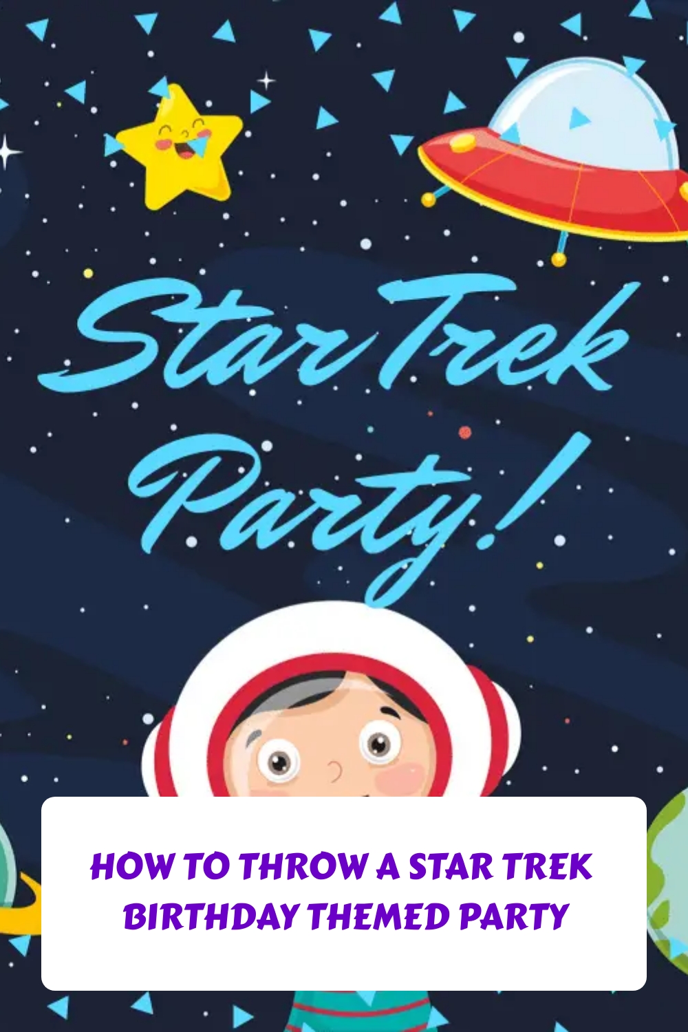 How to Throw a Star Trek Birthday Themed Party generated pin 56635