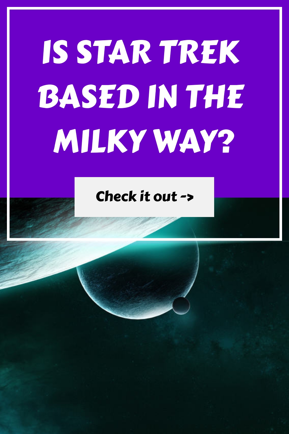 Is Star Trek Based in the Milky Way generated pin 56337
