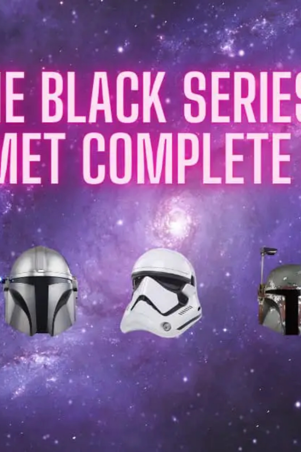 The Black Series Helmets Awesome Complete List generated pin 560172