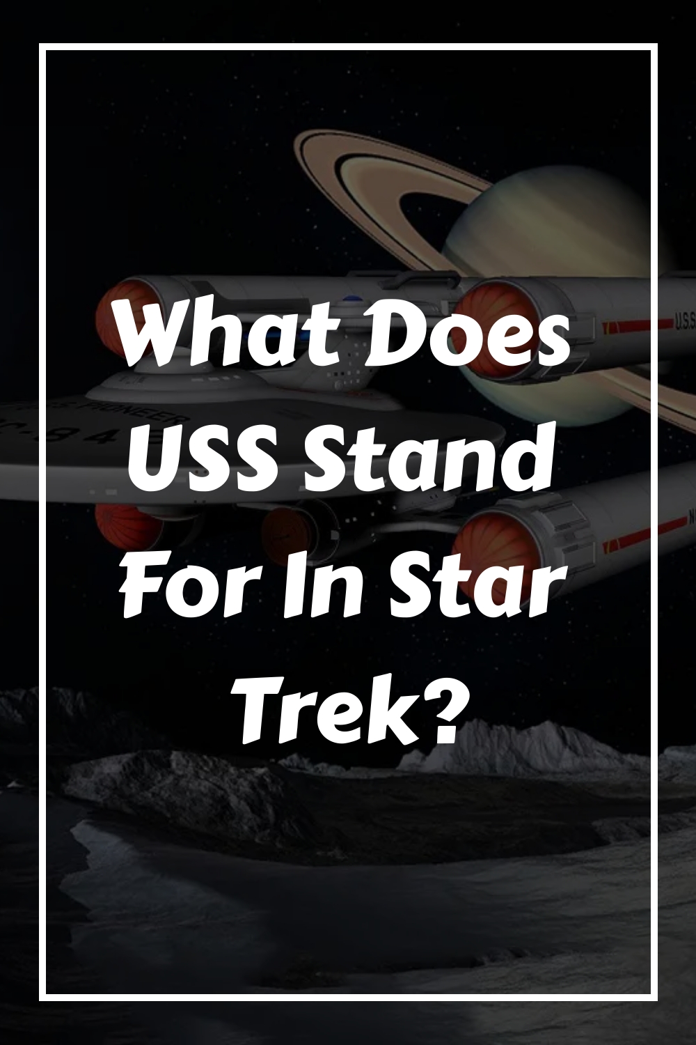 What Does USS Stand For In Star Trek generated pin 58323