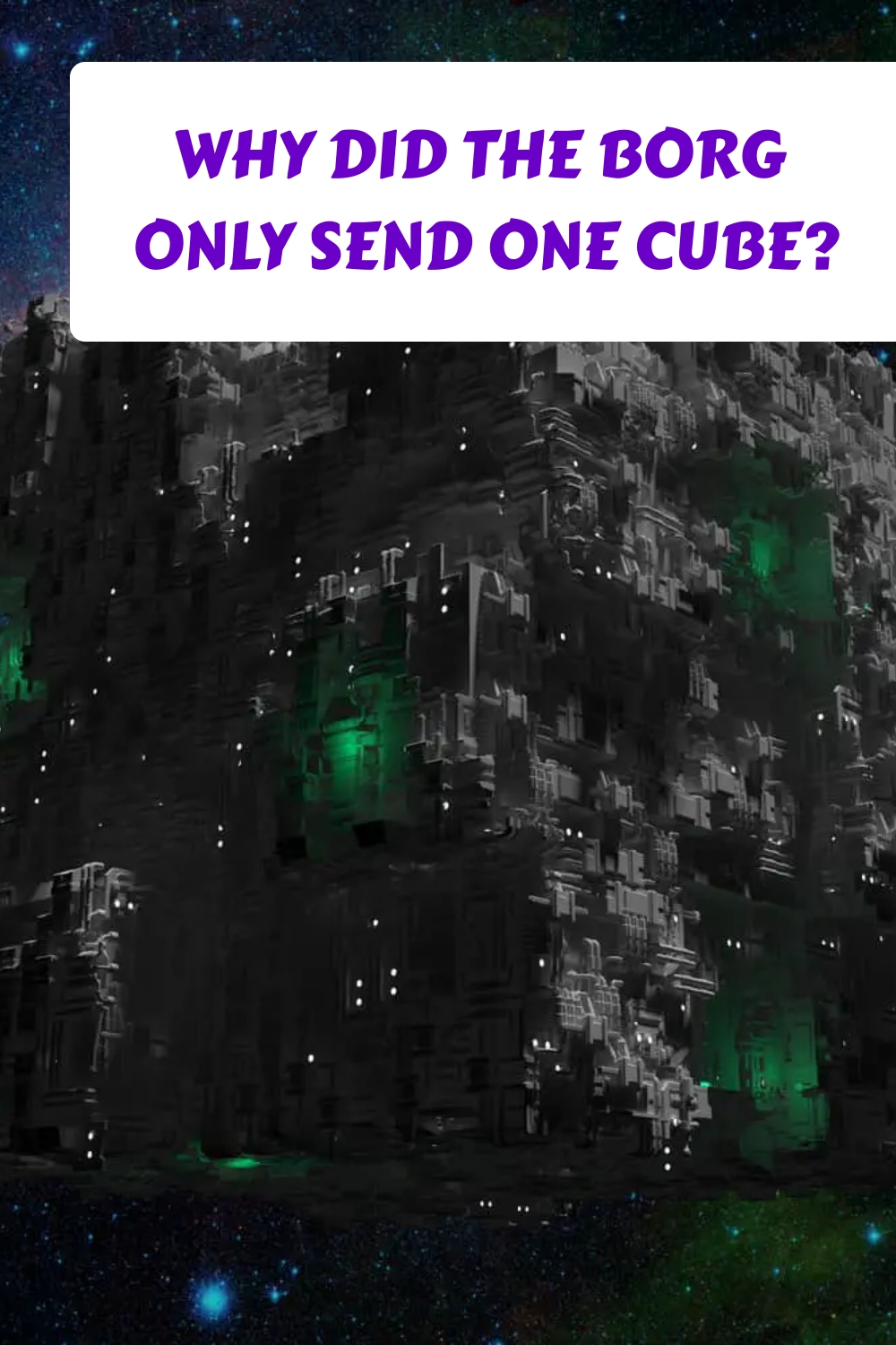 Why Did the Borg Only Send One Cube generated pin 56366