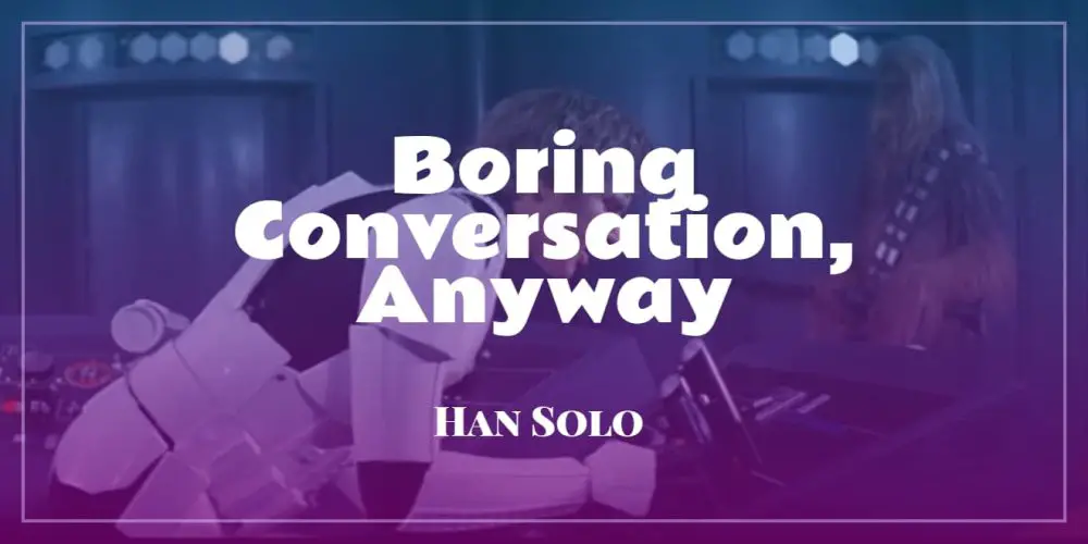Boring Conversation Anyway quote