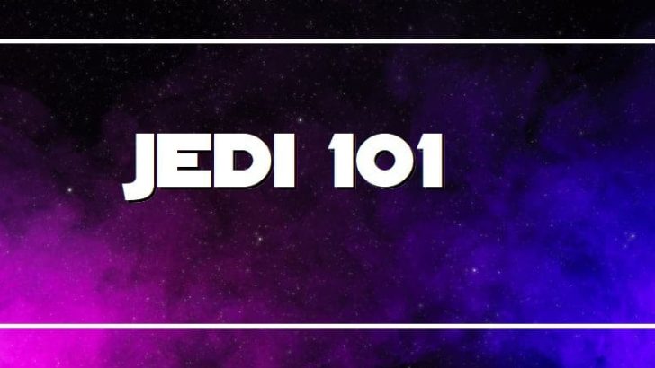 Jedi 101: What Makes a Jedi a Jedi?