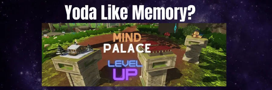 Drastically Improve Your Memory Like Yoda