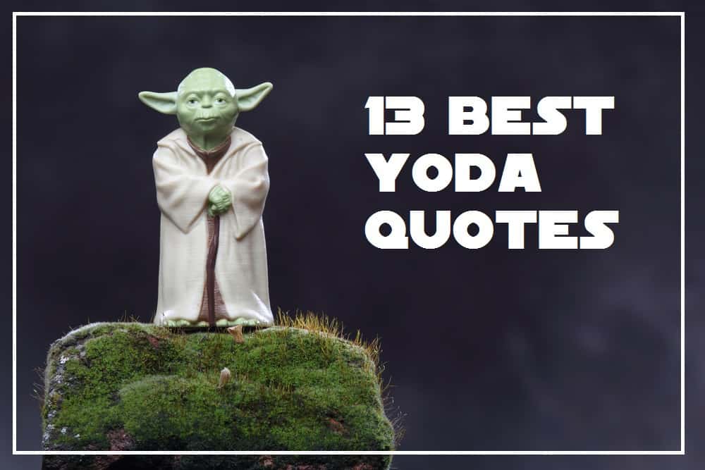 The 13 Absolutely Best Yoda Quotes (and Reasons) 2021 – StarShips